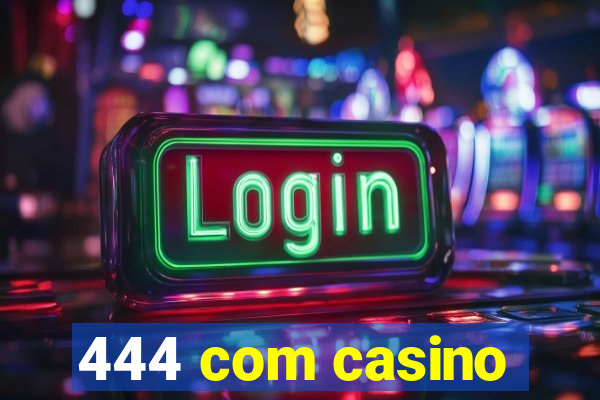 444 com casino